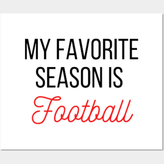 My favorite season is Football Wall Art by gabiworld